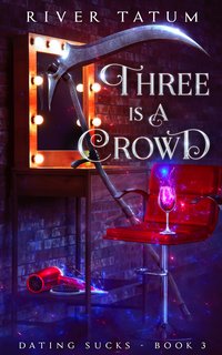 Three Is A Crowd - River Tatum - ebook