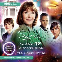 Sarah Jane Adventures The Ghost House - Stephen Cole - audiobook