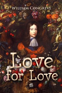 Love for Love: A Comedy - William Congreve - ebook