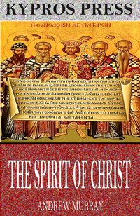 The Spirit of Christ - Andrew Murray - ebook