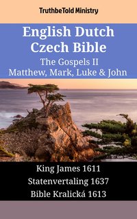 English Dutch Czech Bible - The Gospels II - Matthew, Mark, Luke & John - TruthBeTold Ministry - ebook
