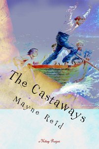 The Castaways - Mayne Reid - ebook