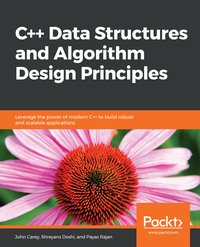 C++ Data Structures and Algorithm Design Principles - John Carey - ebook