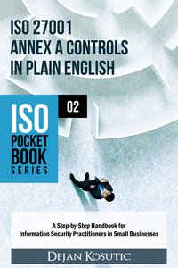 ISO 27001 Annex A Controls in Plain English - Dejan Kosutic - ebook