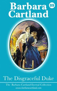 The Disgraceful Duke - Barbara Cartland - ebook