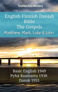 English Finnish Danish Bible - The Gospels - Matthew, Mark, Luke & John - TruthBeTold Ministry - ebook