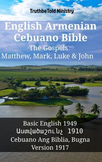 English Armenian Cebuano Bible - The Gospels - Matthew, Mark, Luke & John - TruthBeTold Ministry - ebook