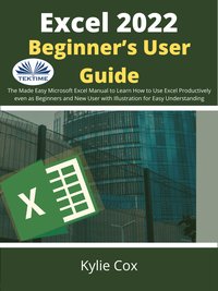 Excel 2022 Beginner’s User Guide - Kylie Cox - ebook