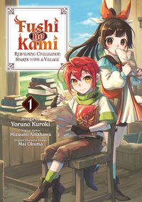 Fushi no Kami: Rebuilding Civilization Starts With a Village (Manga) Volume 1 - Mizuumi Amakawa - ebook