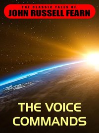 The Voice Commands - John Russell Fearn - ebook
