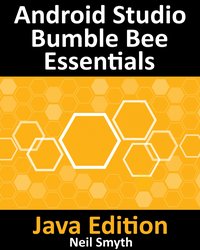Android Studio Bumble Bee Essentials - Java Edition - Neil Smyth - ebook