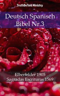 Deutsch Spanisch Bibel Nr.3 - TruthBeTold Ministry - ebook