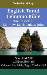 English Tamil Cebuano Bible - The Gospels IV - Matthew, Mark, Luke & John - TruthBeTold Ministry - ebook