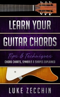 Learn Your Guitar Chords - Luke Zecchin - ebook