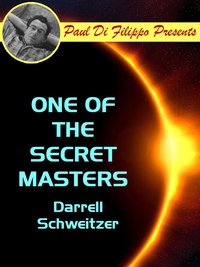 One of the Secret Masters - Darrell Schweitzer - ebook