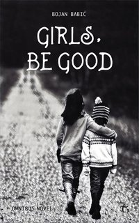 Girls, be Good - Bojan Babić - ebook