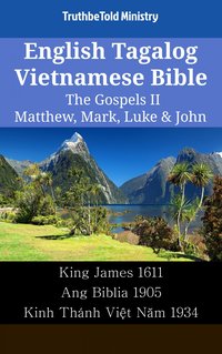 English Tagalog Vietnamese Bible - The Gospels II - Matthew, Mark, Luke & John - TruthBeTold Ministry - ebook