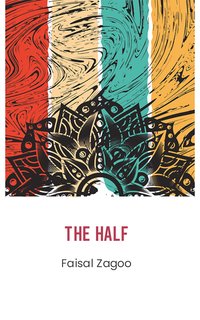 The Half - Faisal Zagoo - ebook