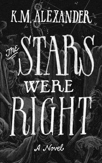The Stars Were Right - K. M. Alexander - ebook