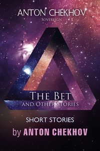Short Stories by Anton Chekhov: The Bet and Other Stories, Volume 7 - Anton Chekhov - ebook