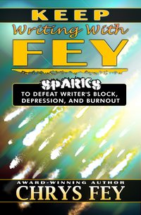 Keep Writing with Fey - Chrys Fey - ebook