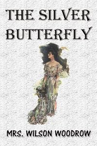 The Silver Butterfly - Wilson Woodrow - ebook