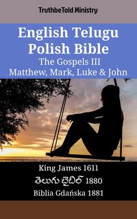 English Telugu Polish Bible - The Gospels III - Matthew, Mark, Luke & John - TruthBeTold Ministry - ebook