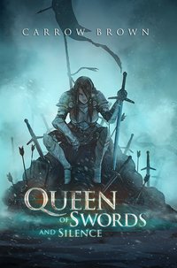 Queen of Swords and Silence - Carrow Brown - ebook