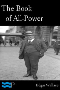 The Book of All-Power - Edgar Wallace - ebook