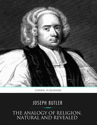 The Analogy of Religion, Natural and Revealed - Joseph  Butler - ebook