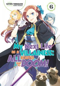 My Next Life as a Villainess: All Routes Lead to Doom! Volume 6 - Satoru Yamaguchi - ebook