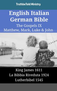 English Italian German Bible - The Gospels IX - Matthew, Mark, Luke & John - TruthBeTold Ministry - ebook
