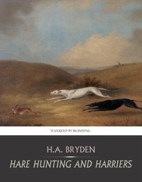 Hare Hunting and Harriers - H.A Bryden - ebook