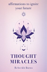 Thought Miracles - Rebeckh Burns - ebook