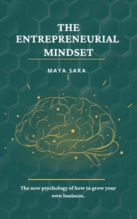 The Entrepreneurial Mindset - Maya Sara - ebook