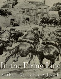 In The Firing Line - Arthur St. John Adcock - ebook