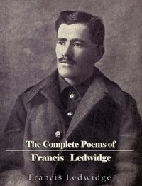 The Complete Poems of Francis Ledwidge - Francis Ledwidge - ebook