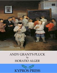 Andy Grant’s Pluck - Horatio Alger - ebook