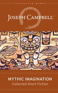 Mythic Imagination - Joseph Campbell - ebook