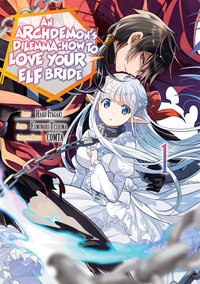 An Archdemon's Dilemma: How to Love Your Elf Bride (Manga) Volume 1 - Fuminori Teshima - ebook
