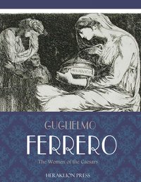 The Women of the Caesars - Guglielmo Ferrero - ebook