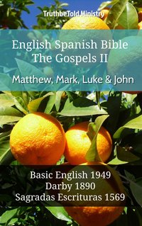 English Spanish Bible - The Gospels II - Matthew, Mark, Luke and John - TruthBeTold Ministry - ebook