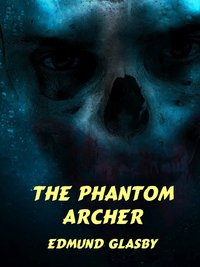 The Phantom Archer - Edmund Glasby - ebook