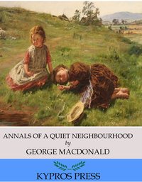 Annals of a Quiet Neighbourhood - George MacDonald - ebook