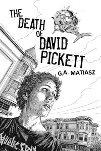 The Death of David Pickett - G.A. Matiasz - ebook