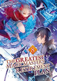 The Greatest Magicmaster's Retirement Plan: Volume 8 - Izushiro - ebook