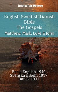 English Swedish Danish Bible - The Gospels - Matthew, Mark, Luke & John - TruthBeTold Ministry - ebook