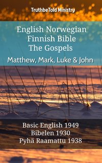 English Norwegian Finnish Bible - The Gospels - Matthew, Mark, Luke & John - TruthBeTold Ministry - ebook