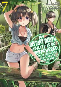 My Instant Death Ability Is So Overpowered, No One in This Other World Stands a Chance Against Me! Volume 7 - Tsuyoshi Fujitaka - ebook