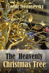 The Heavenly Christmas Tree - Fyodor Dostoyevsky - ebook
